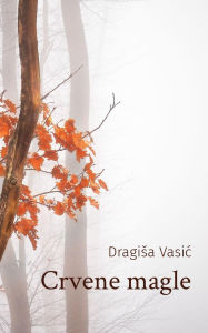 Title: Crvene magle, Author: Dragisa Vasic