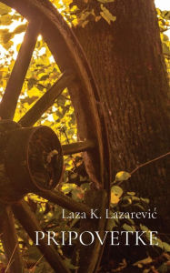 Title: Pripovetke, Author: Laza K Lazarevic