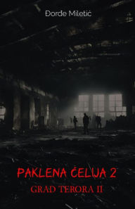 Title: Paklena celija 2: Grad terora II, Author: Djordje Miletic