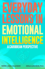 Title: Everyday Lessons In Emotional Intelligence, Author: Amala Luncheon Ph.D.