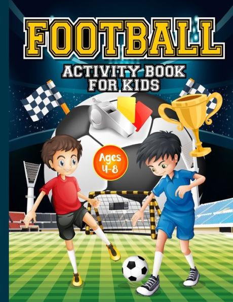 Football Activity Book for Kids ages 4-8: Amazing Football themed activities for fans & future superstar champions! Includes design your own football shirt, mazes, word searches, colouring in, fun facts, short story writing& more! Perfect gift.