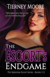 Title: The Escort's Endgame: A romantic erotica suspense story, Author: Tierney Moore