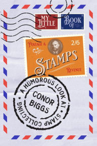 Title: My Little Book Of Stamps, Author: Conor Biggs