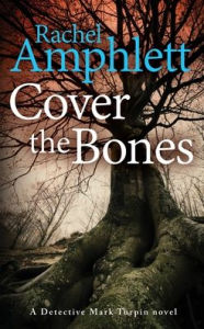 Title: Cover the Bones (Detective Mark Turpin Series #5), Author: Rachel Amphlett