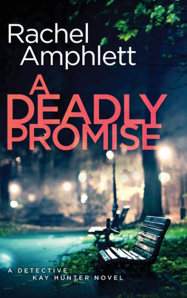 A Deadly Promise: Detective Kay Hunter crime thriller