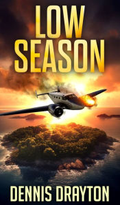 Title: Low Season, Author: Dennis Drayton