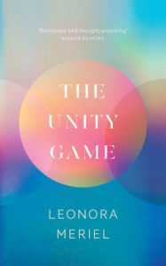 Title: The Unity Game, Author: Leonora Meriel
