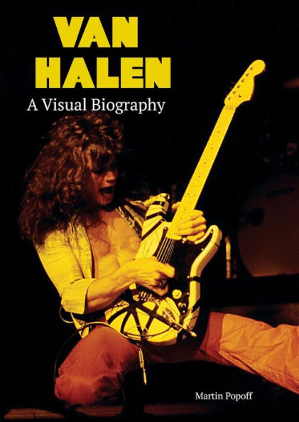 Van Halen A Visual Biography