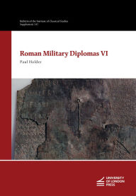 Title: Roman Military Diplomas VI, Author: Paul Holder