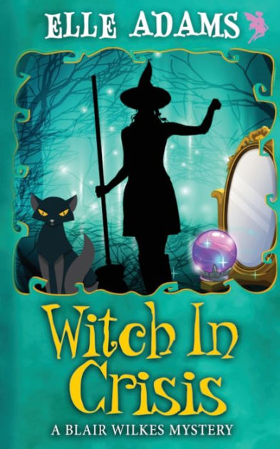 Witch in a Crisis by Elle Adams, Paperback | Barnes & Noble®