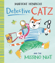 Title: Detective Catz and the Missing Nut, Author: Marjoke Henrichs