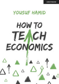 Title: How to Teach Economics, Author: Yousuf Hamid