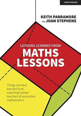 Lessons learned from maths lessons: Things we have watching trainee teachers of secondary mathematics