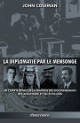 La diplomatie par le mensonge: un compte rendu de la traï¿½trise des gouvernements de l'Angleterre et des ï¿½tats-Unis