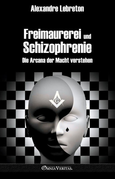 Freimaurerei und Schizophrenie: Die Arcana der Macht verstehen