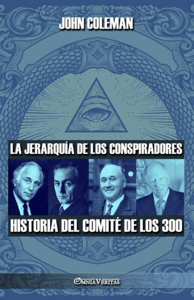 La jerarquÃ¯Â¿Â½a de los conspiradores: Historia del ComitÃ¯Â¿Â½ 300