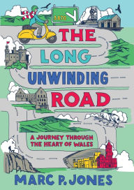 Ebook free download The Long Unwinding Road: A Journey Through the Heart of Wales