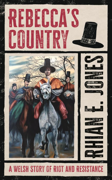 Rebecca's Country: A Welsh Story of Riot and Resistance