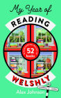 My Year of Reading Welshly: Discovering Wales in 52 Books