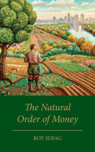 Public domain google books downloads The Natural Order of Money 9781915294227 FB2 MOBI