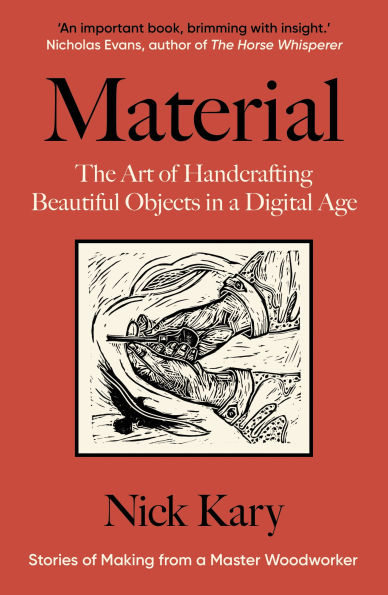 Material: The Art of Handcrafting Beautiful Objects in a Digital Age