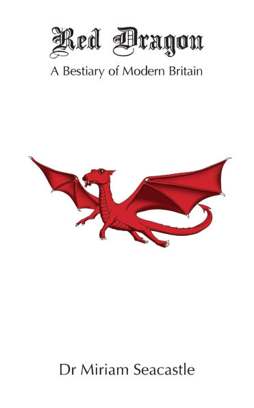 Red Dragon: A Bestiary of Modern Britain