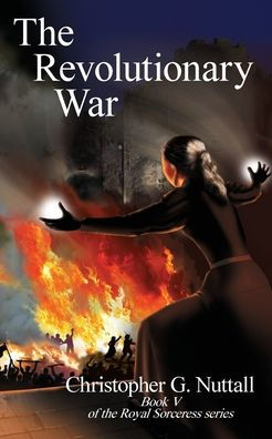 the Revolutionary War: Book V of Royal Sorceress series