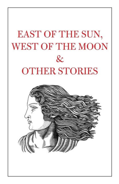 East of the Sun, West of the Moon & Other Stories