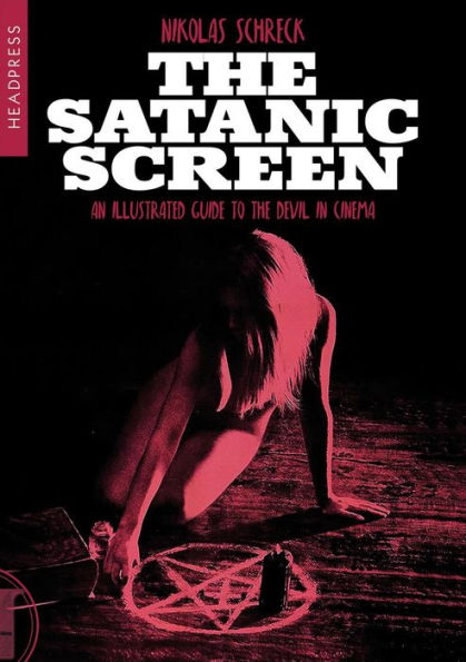 The Satanic Screen: An Illustrated Guide to the Devil in Cinema