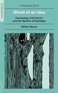Books download for kindle Ghost of an Idea: Hauntology, Folk Horror, and the Spectre of Nostalgia (English literature) DJVU RTF ePub