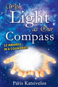 Title: With LIGHT as Our Compass, Author: Paris Katsivelos