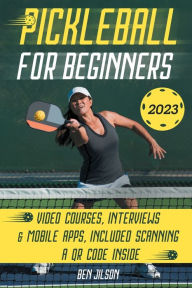 Title: Pickleball For Beginners: Level Up Your Game with 7 Secret Techniques to Outplay Friends and Ace the Court [III EDITION], Author: Ben Jilson