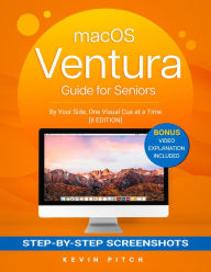 Title: macOS VENTURA Guide for Seniors: By Your Side, One Visual Cue at a Time [II EDITION], Author: Kevin Pitch
