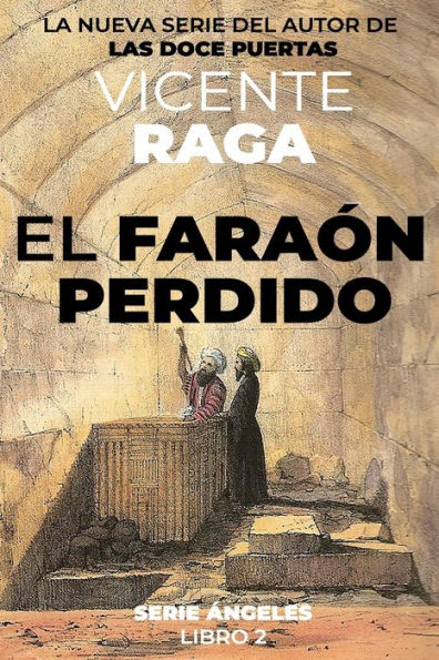 El faraï¿½n perdido: Serie ï¿½ngeles libro 2