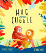 Hug Versus Cuddle: A heartwarming rhyming story about getting along