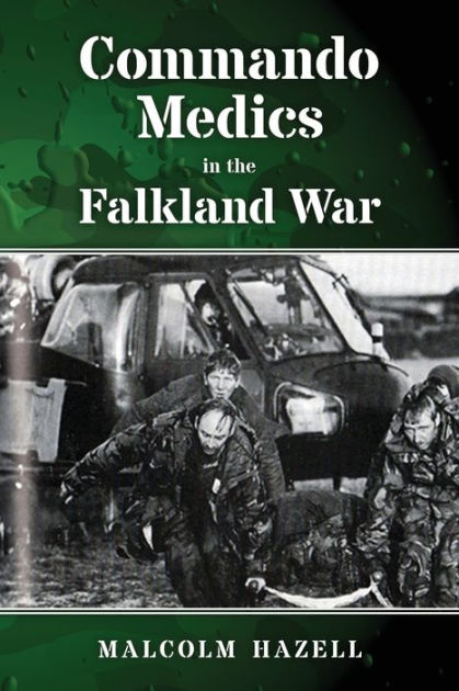 Commando Medics in the Falkland War by Malcolm Hazell, Paperback ...