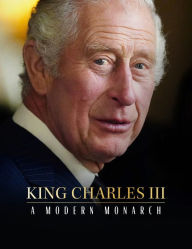 Title: King Charles III: A Modern Monarch, Author: Alison James