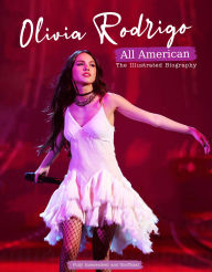 Textbooks downloads Olivia Rodrigo - All American: The Illustrated Biography by Carolyn McHugh  9781915343758