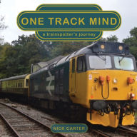Ebook for gre free download One Track Mind - a trainspotter's journey