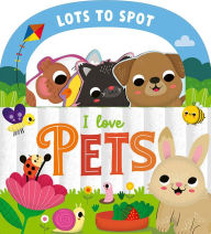 Title: I Love Pets, Author: Townhouse Publishing