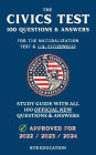 The Civics Test - 100 Questions & Answers for the Naturalization Test & U.S. Citizenship: Study Guide with all 100 Official New Questions & Answers (Approved for 2022/2023/2024)