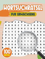 Title: WortsuchrÃ¯Â¿Â½tsel fÃ¯Â¿Â½r Erwachsene 100, Author: Bertha Grob