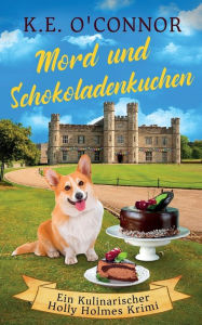 Title: Mord und Schokoladenkuchen, Author: K E O'Connor