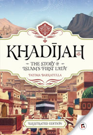 Amazon uk audio books download Khadijah Story of Islam's First Lady by Fatima Barkatulla (English literature) 9781915381019 DJVU