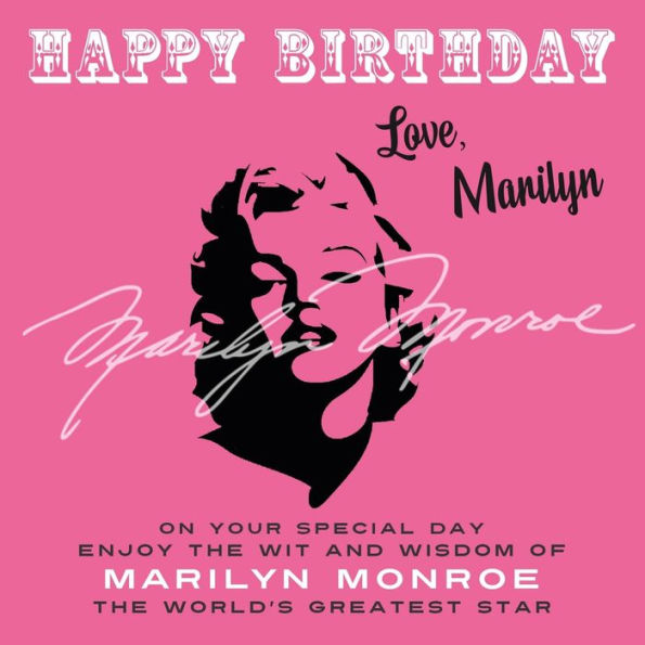 Happy Birthday-Love, Marilyn: On Your Special Day, Enjoy the Wit and Wisdom of Marilyn Monroe, World's Greatest Star