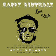 Book in pdf free download Happy Birthday-Love, Keith: On Your Special Day, Enjoy the Wit and Wisdom of Keith Richards, The Human Riff by Keith Richards, Keith Richards