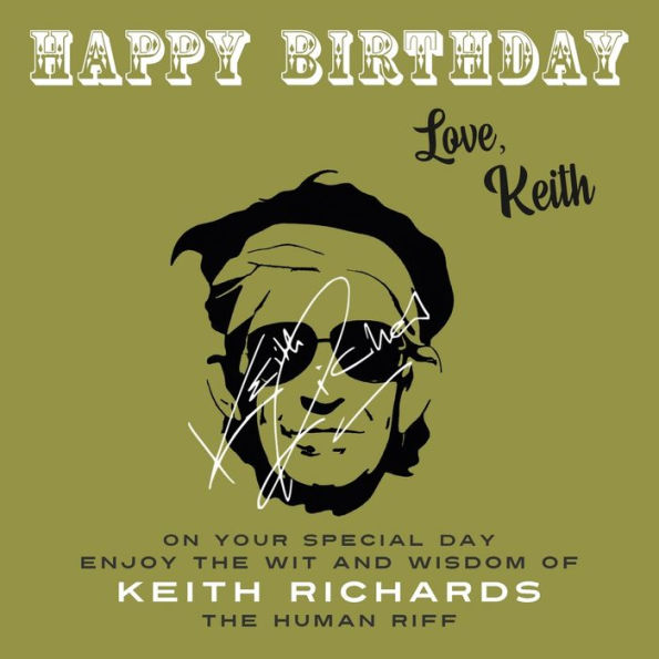 Happy Birthday-Love, Keith: On Your Special Day, Enjoy The Wit and Wisdom of Keith Richards, Human Riff