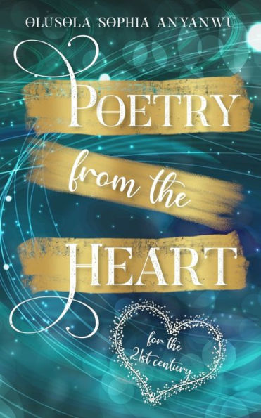 Poetry From The Heart: For the 21st Century