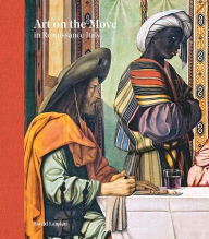 Title: Art on the Move in Renaissance Italy, Author: David Landau