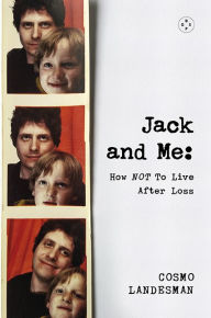 Free audiobook downloads itunes Jack And Me: How Not To Live After Loss by Cosmo Landesman English version 9781915406576 DJVU iBook